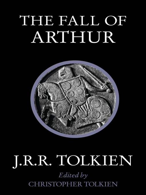 Title details for The Fall of Arthur by J. R. R. Tolkien - Wait list